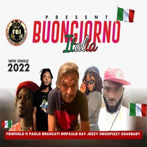 Buongiorno Italia (feat. Paolo Brancati, Osasbaby, Ray Jeezy, Omonpizzy & MrPaulB)