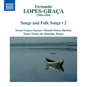 LOPES-GRAÇA, F.: Songs and Folk Songs, Vol. 2 (Gaspar, Panela, Vieira de Almeida)