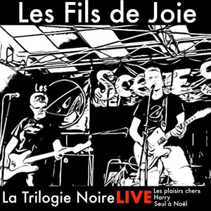 La Trilogie Noire (Live)