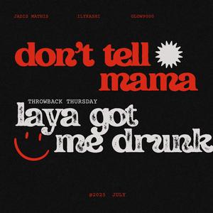 Laya Got Me Drunk (feat. Jadis Mathis, ilykashi & Glow 9000) (Explicit)