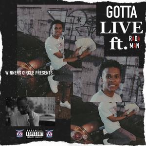 Gotta Live (feat. RadaMan) (Explicit)