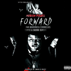 Forward (feat. Maronica Cornelius & Curtis & Sherri Dunson) [Explicit]