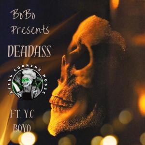 DeadAss (feat. Y.C & BoYo) [Explicit]