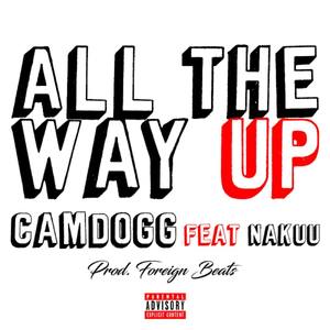 All the Way Up (feat. Nakuu)