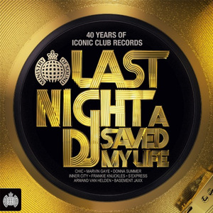 Last Night a DJ Saved My Life - Ministry of Sound