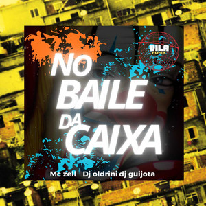 NO BAILE DA CAIXA (Explicit)