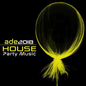 Ade House Party Music 2018