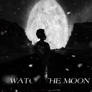 Watch The Moon (Explicit)