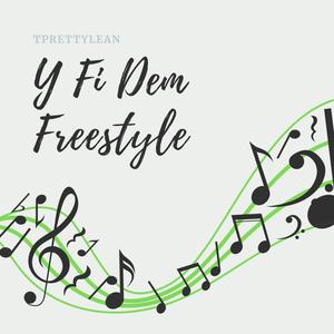 Y Fi Dem Freestyle (Explicit)