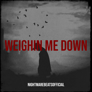 Weighin Me Down (Explicit)