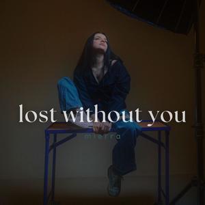 Lost Without You