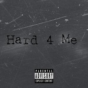 Hard 4 Me (Explicit)