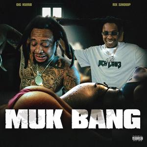 Muk Bang (feat. Rx Snoop) [Explicit]