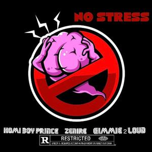 No Stress (feat. Homi Boy Prince & Gimmie2Loud) (Explicit)