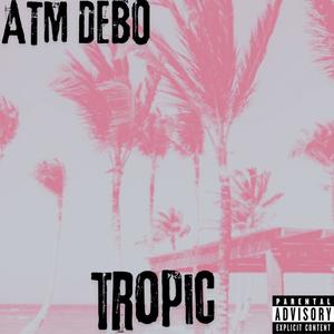 Tropic (Explicit)