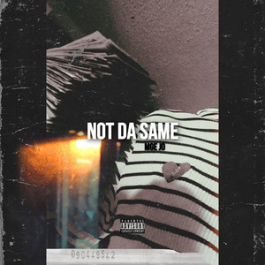 Not Da Same (Explicit)