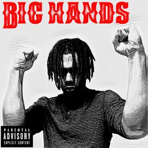 Big Hands (Explicit)