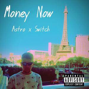 Money Now (feat. 204switch) [Explicit]