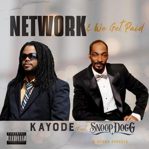 Network & We Get Paid (feat. Snoop Dogg & Donna Roberts) [Kayode Olumoroti Remix] [Explicit]