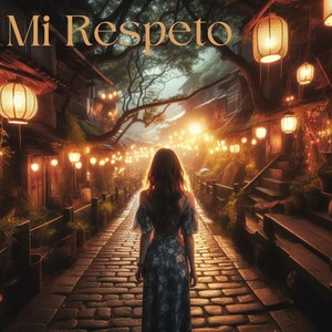 Mi Respeto (Explicit)