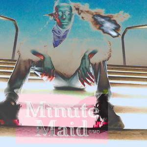 minutemaid (Explicit)