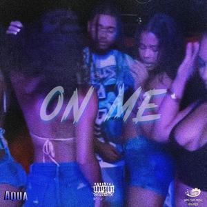 ON ME (Explicit)