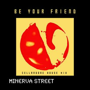 BE YOUR FRIEND (feat. Cellardore) [House Mix]