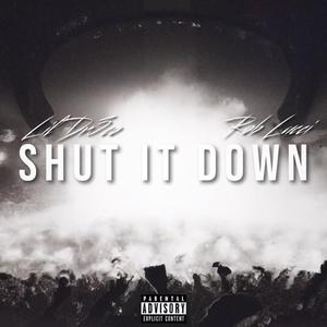 SHUT IT DOWN (feat. Rob Lucci) [Explicit]