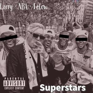 Superstars (feat. Felxw Maltrip & Young NBA) (Explicit)