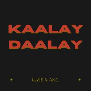 Kaalay Daalay (feat. AKC) (Explicit)