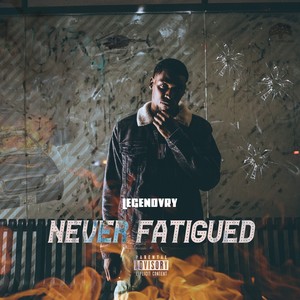 Never Fatigued (Explicit)