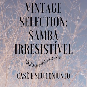 Vintage Selection: Samba Irresistível (2021 Remastered)