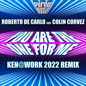 You Are the One for Me (Ken@Work 2022 Remix)