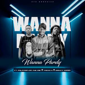 Wanna Pardy (feat. Tress-k & Bouyy soma) [Explicit]