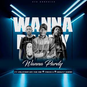 Wanna Pardy (feat. Tress-k & Bouyy soma) (Explicit)