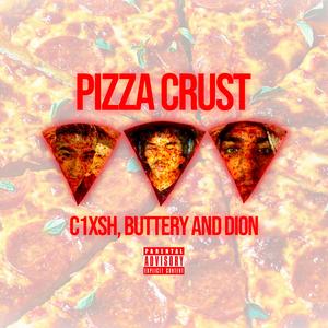 pizza crust (feat. Buttery & Whydion) (Explicit)