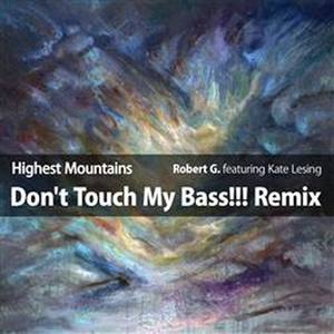 "Highest Mountains" Don't Touch My Bass!!! Remix