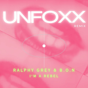 I'm a Rebel (unfoxx remix)
