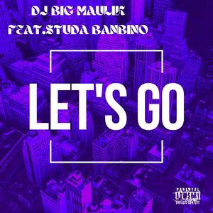 LET'S GO (feat. STUDA BANBINO) [Explicit]