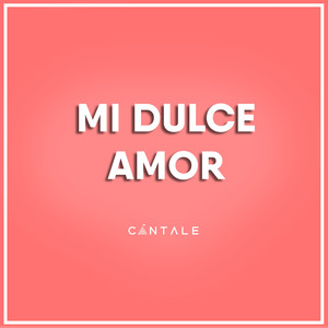 Mi Dulce Amor