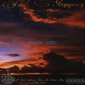 The Last Mixxy - Not Stopping (Explicit)