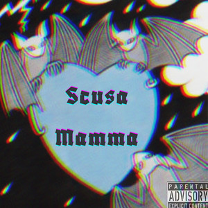 Scusa Mamma (Explicit)