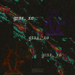 Grax, Xo (Explicit)