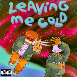 Leaving Me Cold (Explicit)