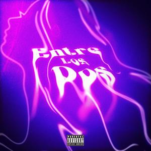 Entre Los Dos (feat. REICAN) (Explicit)