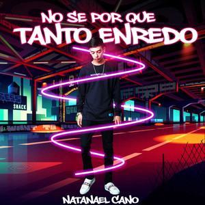 No Se por Que Tanto Enredo (Explicit)