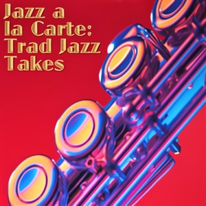 Jazz A La Carte: Trad Jazz Takes