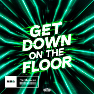 GET DOWN ON THE FLOOR (Explicit)