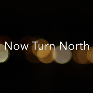 Now Turn North