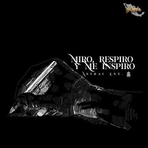 Miro, Respiro Y Me Inspiro (Explicit)